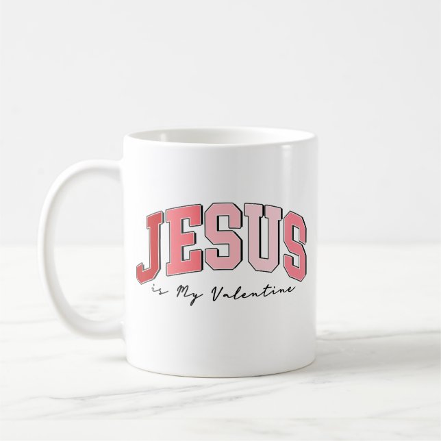 Jesus is my Valentine Coffee Mug (Left)