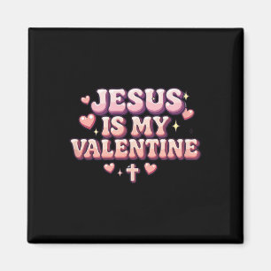 Jesus Is My Valentine Cute Christian Faith Design Magnet