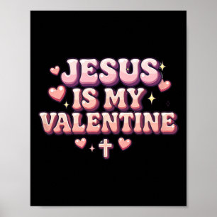 Jesus Is My Valentine Cute Christian Faith Design Poster