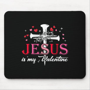 Jesus Is My Valentine Funny Christian God Men Wome Mouse Pad