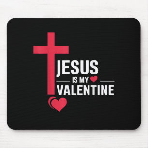 Jesus Is My Valentine Mouse Pad