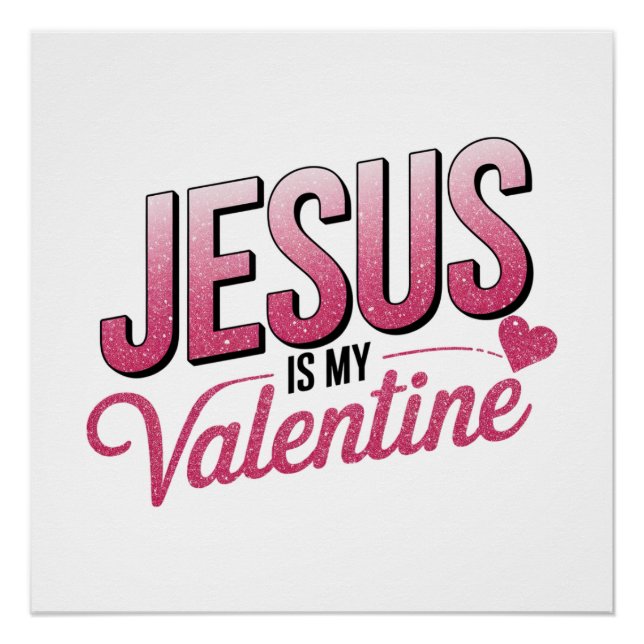 Jesus Is My Valentine Poster (Front)