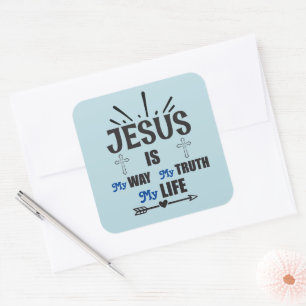 Jesus is My Way My Truth My Life Square Sticker