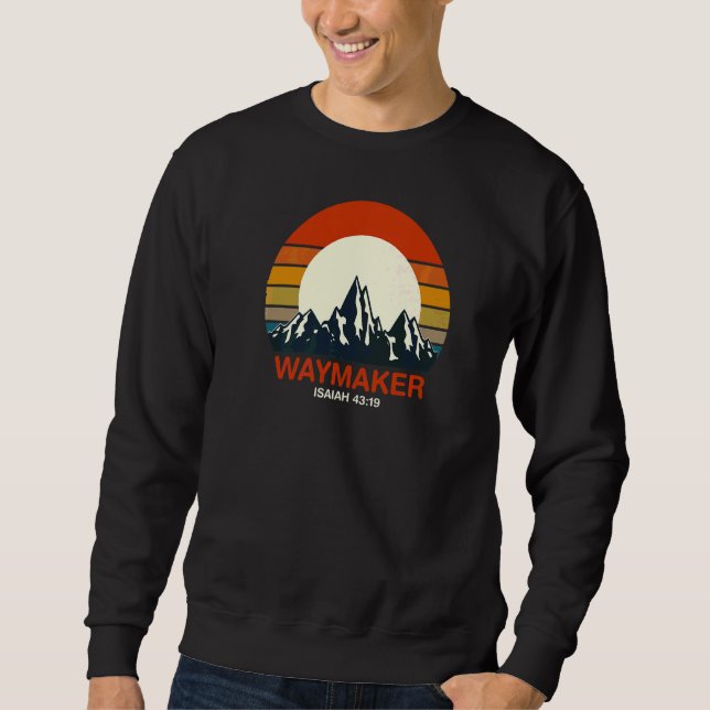 Jesus Is My Waymaker Isaiah 4319 Jesus Is Doing A  Sweatshirt (Front)