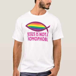 Jesus Is Not A Homophobe T-Shirt