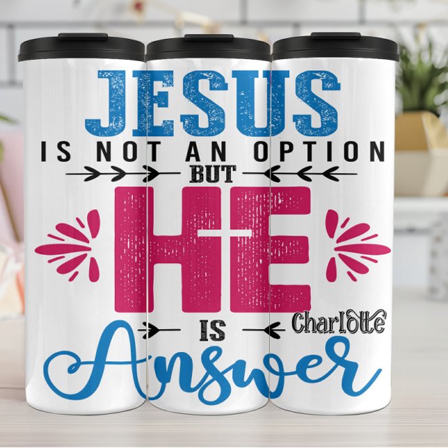Jesus Is Not An Option But He Is The Answer Thermal Tumbler (Creator Uploaded)