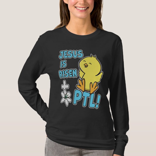 Jesus Is Risen PTL! Christian Easter Cute Yellow C T-Shirt (Front)