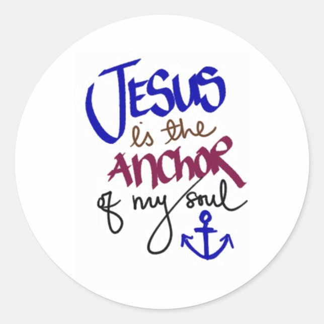 Jesus is the Anchor of My Soul Christian Religious Classic Round Sticker (Front)
