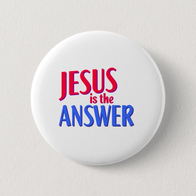 Jesus is the answer 6 cm round badge (Front)