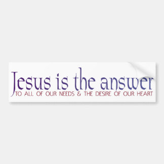 Jesus Is The Answer Bumper Sticker