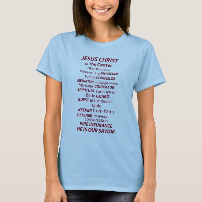 Jesus is the CENTER of our lives T-Shirt (Front)