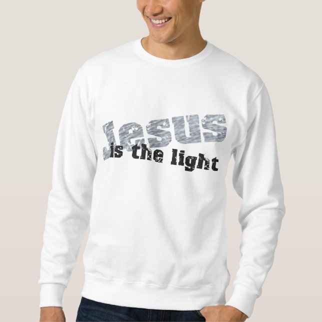 Jesus is the light 2 Effet gris noir Sweatshirt (Front)