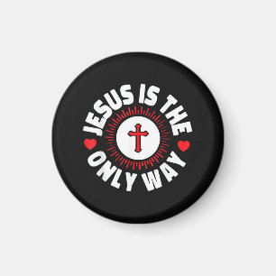 Jesus Is The Only Way Christianity Magnet