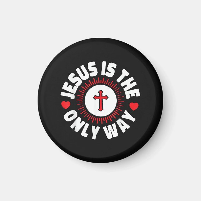 Jesus Is The Only Way Christianity Magnet (Front)