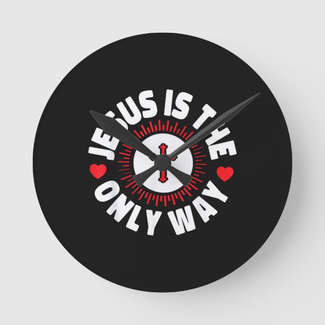 Jesus Is The Only Way Christianity Round Clock (Front)