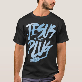 JESUS IS THE PLUG T-Shirt