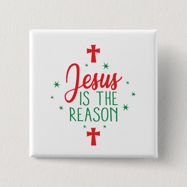 Jesus Is The Reason 15 Cm Square Badge (Front)