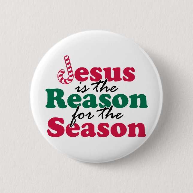 Jesus is the Reason 6 Cm Round Badge (Front)