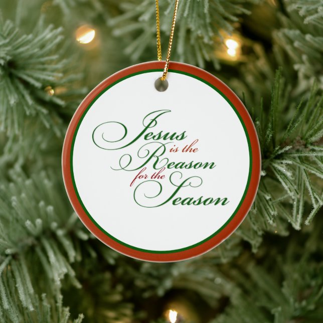 Jesus is the reason ceramic ornament (Tree)