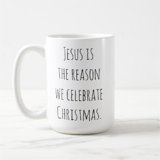 Jesus is the Reason Coffee Mug