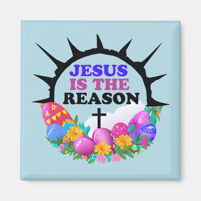 Jesus is the Reason - Easter Wreath  Magnet (Front)