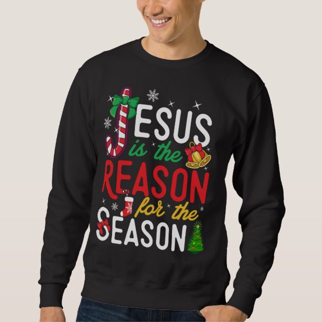 Jesus Is The Reason For Christmas Christian Xmas S Sweatshirt (Front)