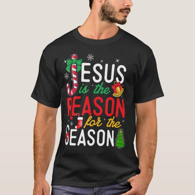 Jesus Is The Reason For Christmas Christian Xmas S T-Shirt (Front)
