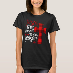 Jesus Is The Reason For Season Christmas Christian T-Shirt