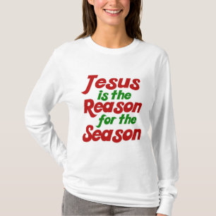 Jesus is the Reason for the Christmas Season T-Shirt