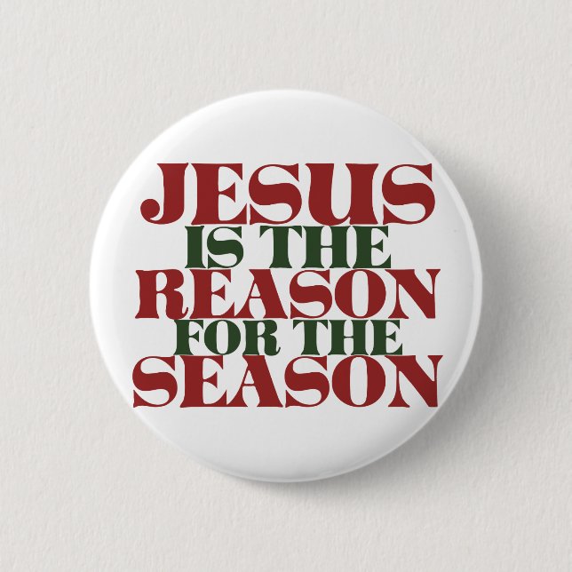 Jesus is the Reason for the Season 6 Cm Round Badge (Front)