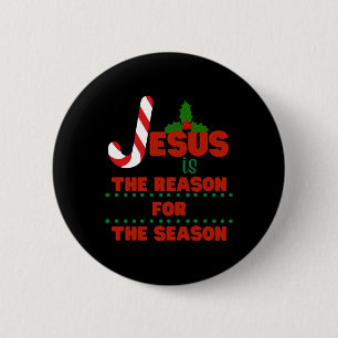 Jesus is the reason for the season 6 cm round badge