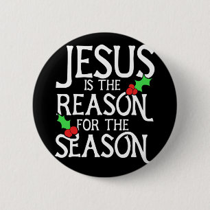 Jesus is the reason for the season 6 cm round badge