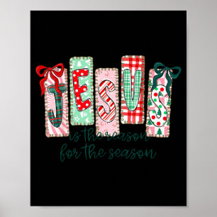 Jesus Is The Reason For The Season Christian Chris Poster