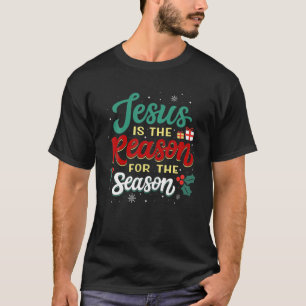 Jesus Is The Reason For The Season Christian Chris T-Shirt