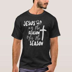 Jesus Is The Reason For The Season Christian Chris T-Shirt