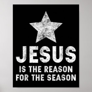 Jesus Is The Reason For The Season Christian Faith Poster