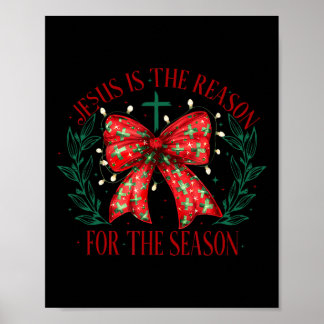 Jesus Is The Reason For The Season Christian Faith Poster