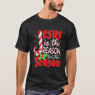 Jesus Is The Reason For The Season Christian Faith T-Shirt