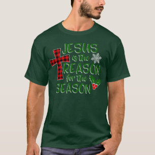 Jesus is The Reason for The Season Christian Faith T-Shirt