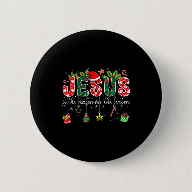 Jesus Is The Reason For The Season Christmas Chris 6 Cm Round Badge (Front)