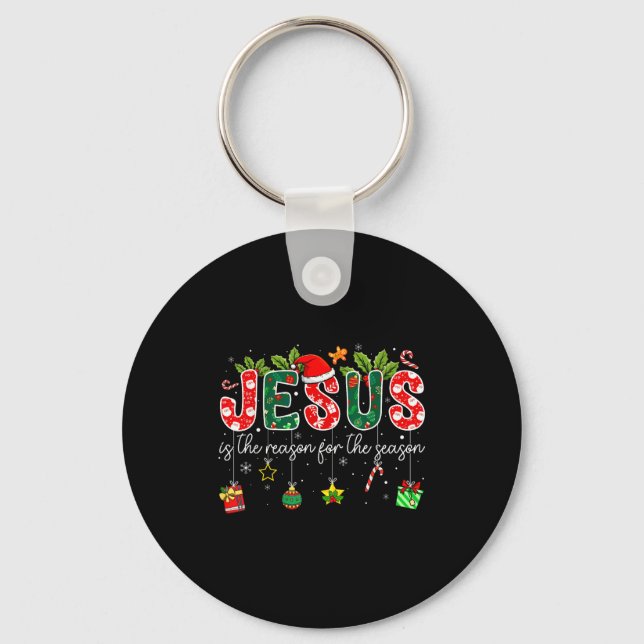 Jesus Is The Reason For The Season Christmas Chris Key Ring (Front)