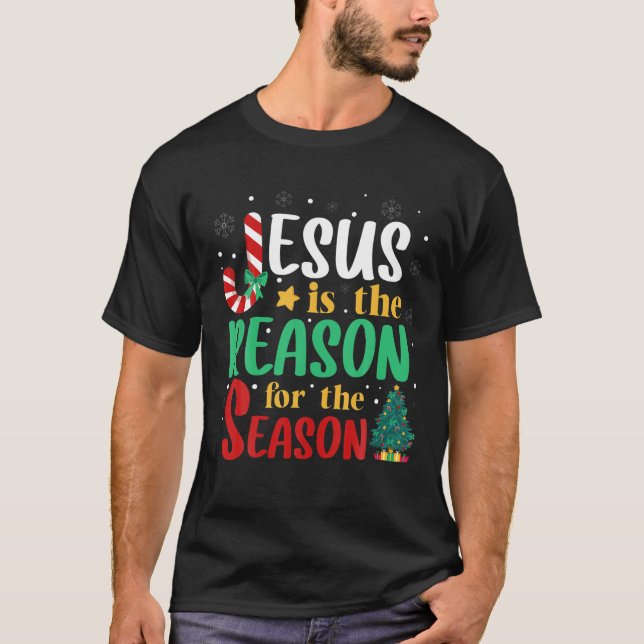 Jesus Is The Reason For The Season Christmas Chris T-Shirt (Front)