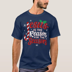 Jesus Is The Reason For The Season Christmas Chris T-Shirt