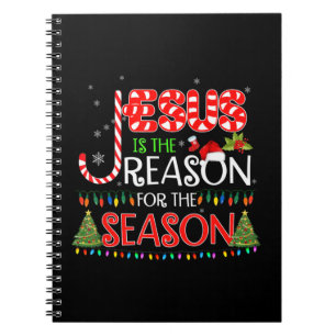 Jesus Is The Reason For The Season Christmas Gifts Notebook