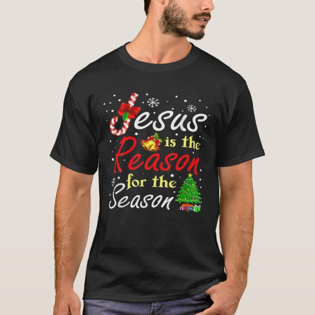 Jesus Is The Reason For The Season Christmas Gifts T-Shirt (Front)