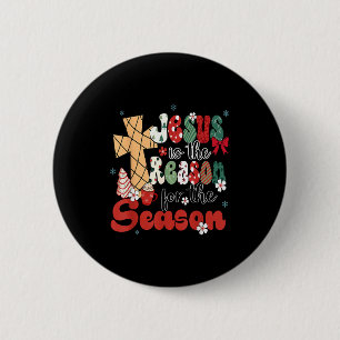 Jesus Is The Reason For The Season Christmas Jesus 6 Cm Round Badge