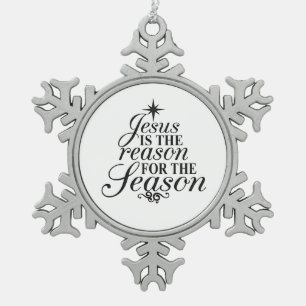 Jesus Is The Reason For The Season Christmas  Snowflake Pewter Christmas Ornament