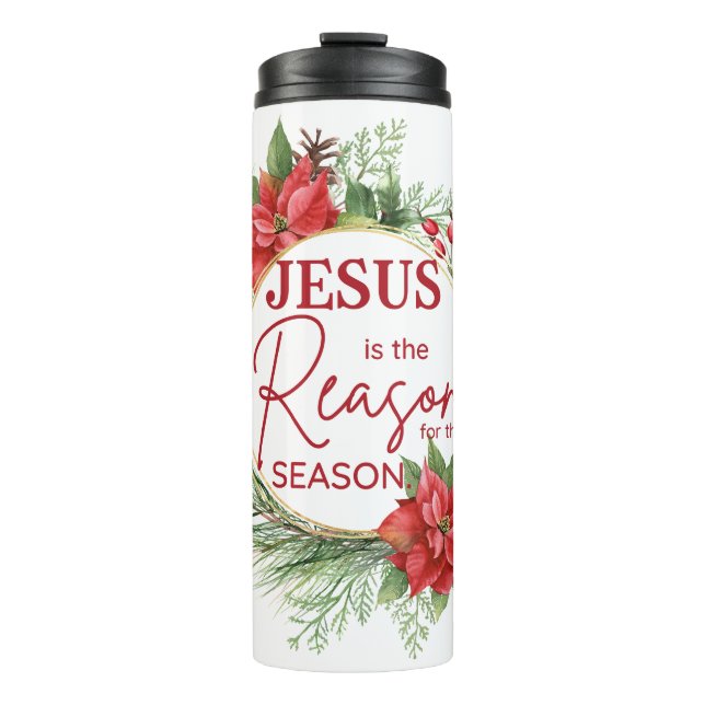 Jesus is the Reason for the Season Christmas Thermal Tumbler (Front)
