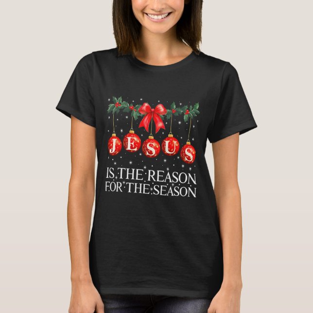 Jesus Is The Reason For The Season Christmas Xmas  T-Shirt (Front)