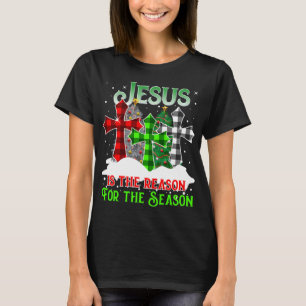 Jesus Is the Reason for the Season Holiday Christm T-Shirt